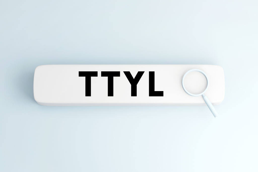 TTYL已經普遍到商務場合或whatsapp都會經常用到,是「Talk to you later」的意思,如果你想 TTYL已經普遍到商務場合或whatsapp都會經常用到,是「Talk to you later」的意思,如果你想