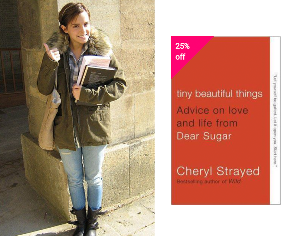 女神Emma Watson是美國作家Cheryl Strayed的粉絲,Cheryl的作品“Tiny Beautiful Things”再次成為Emma的必讀書單之一。中文譯作《暗黑中,看見最美麗的小事》,它是本散文集,結合人生有機會遇到的小事,例如你失去至親、你被伴侶出賣及你失業連屋租都交不起的人生低潮等,作者以輕鬆幽默的手法與你一起面對難關,從中學到畢生受用的智慧。 女神Emma Watson是美國作家Cheryl Strayed的粉絲,Cheryl的作品“Tiny Beautiful Things”再次成為Emma的必讀書單之一。中文譯作《暗黑中,看見最美麗的小事》,它是本散文集,結合人生有機會遇到的小事,例如你失去至親、你被伴侶出賣及你失業連屋租都交不起的人生低潮等,作者以輕鬆幽默的手法與你一起面對難關,從中學到畢生受用的智慧。
