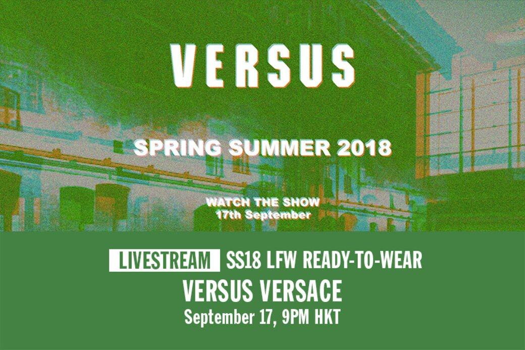 SS18, SS18 fashion week, Versus Versace, 2018春夏, 時裝周, 直播 SS18, SS18 fashion week, Versus Versace, 2018春夏, 時裝周, 直播