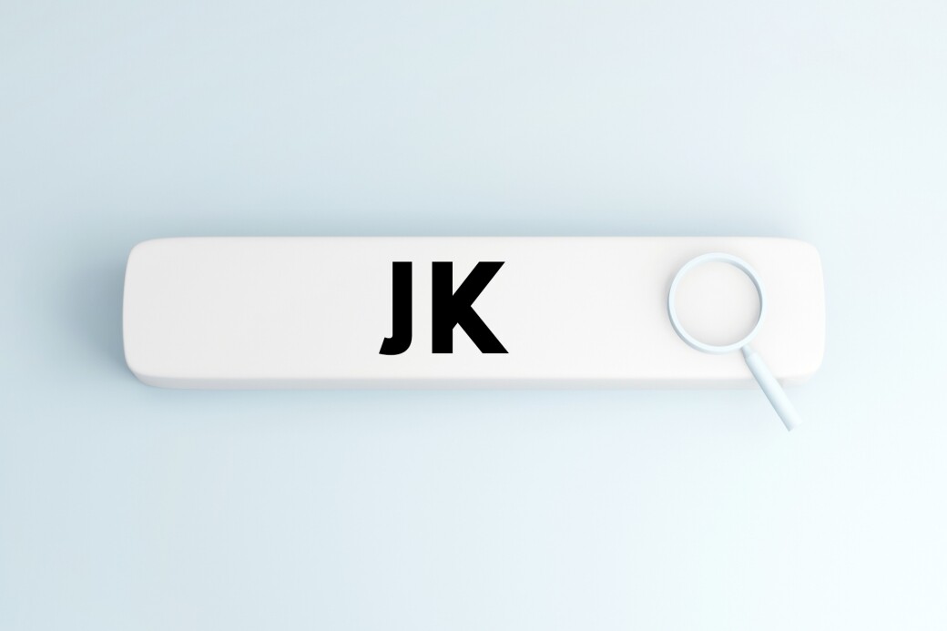 很多人不明白JK是什麼意思，它是「Joking」的縮寫，當你和朋友講笑時可以用，或