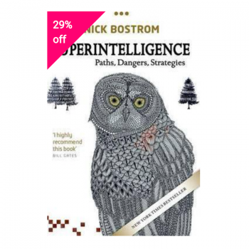 Superintelligence : Paths, Dangers, Strategies Superintelligence : Paths, Dangers, Strategies