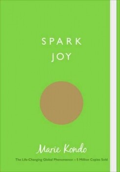 Spark Joy : An Illustrated Guide to the Japanese Art of Tidying (by Marie Kondo)